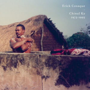 Erick Cosaque - Chinal Ka 1973-1995