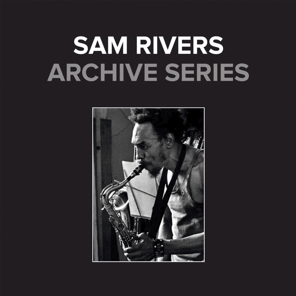 Sam Rivers - Archive Series