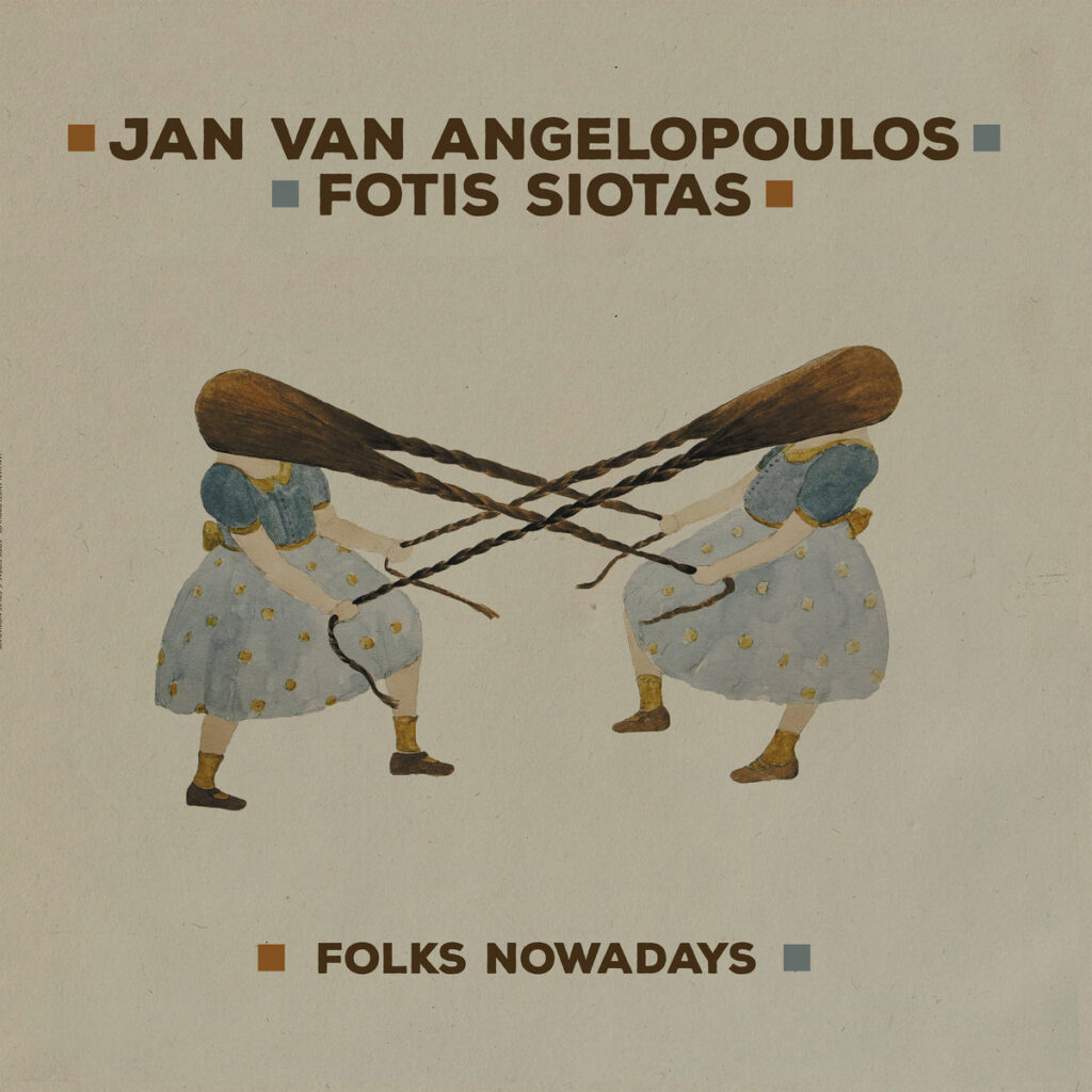 Jan Van Angelopoulos & Fotis Siotas - Folks Nowadays