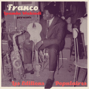 Franco & O.K. Jazz - Franco Luambo Makiadi & Les Editions Populaires (1968​-​1970)