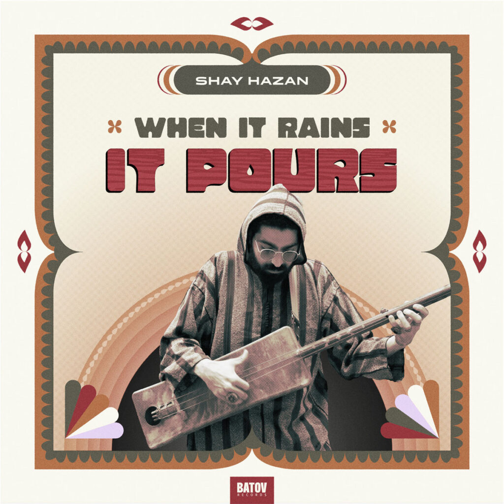 Shay Hazan - When It Rains It Pours Shay Hazan - When It Rains It Pours