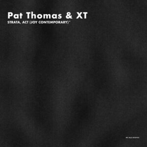 Pat Thomas & XT - Strata, Act